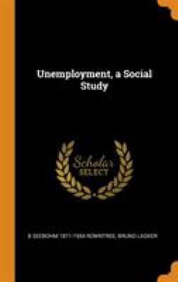 Unemployment, a Social Study 0344959856 Book Cover