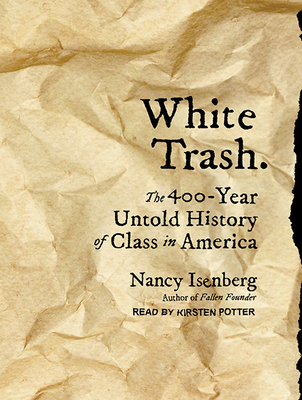 White Trash: The 400-Year Untold History of Cla... 1515905446 Book Cover