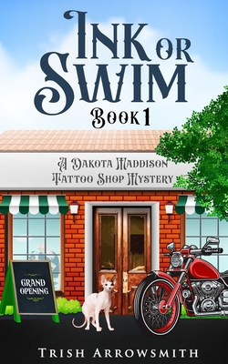 Ink or Swim (A Dakota Maddison Tattoo Shop Myst... 1736755986 Book Cover