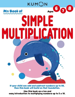 Kumon My Book of Simple Multiplication: Revised Ed 1953845088 Book Cover