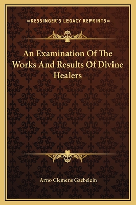 An Examination Of The Works And Results Of Divi... 1169187242 Book Cover