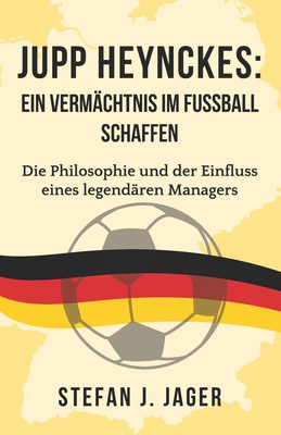 Jupp Heynckes: Ein Vermächtnis im Fußball Schaf... [German]            Book Cover