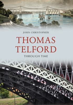 Thomas Telford Through Time 1445657813 Book Cover