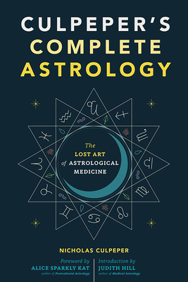 Culpeper's Complete Astrology: The Lost Art of ... 1648413056 Book Cover