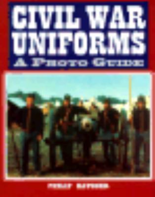 Civil War Uniforms: A Photo Guide 1854093339 Book Cover