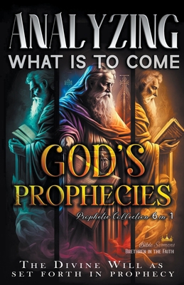 Analyzing What is to Come: God's Prophecies B0BYJ7GNPP Book Cover