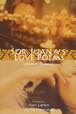 Sor Juana's Love Poems 0299187047 Book Cover