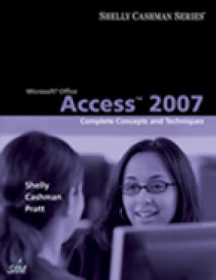 Microsoft Office Access 2007: Complete Concepts... 1418843407 Book Cover