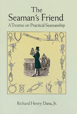 The Seaman's Friend: A Treatise on Practical Se... 048629918X Book Cover