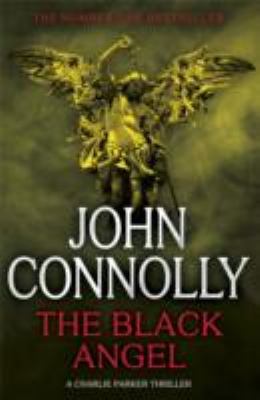 The Black Angel (Charlie Parker Thriller) 1444750437 Book Cover