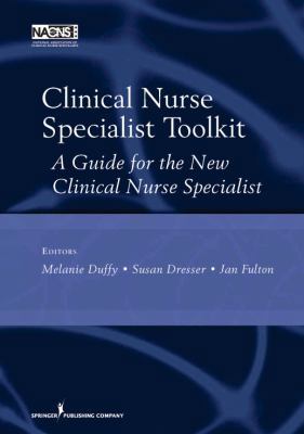 Clinical Nurse Specialist Toolkit: A Guide for ... 0826118356 Book Cover