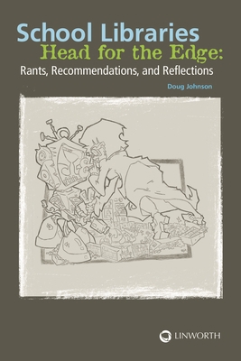 School Libraries Head for the Edge: Rants, Reco... 1586833928 Book Cover