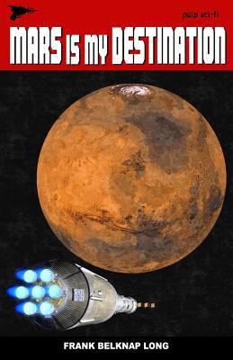 Mars is my Destination 1533576610 Book Cover