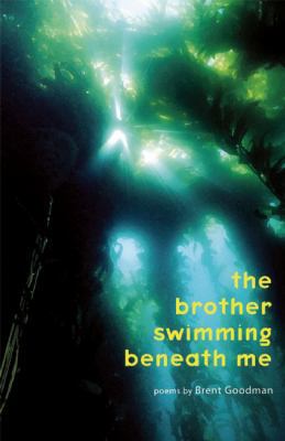 The Brother Swimming Beneath Me 1934703397 Book Cover