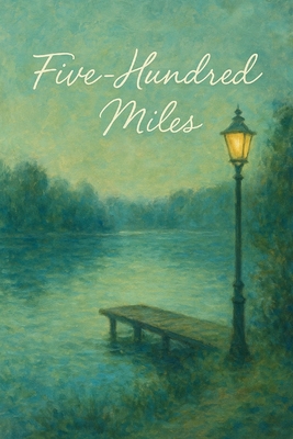 Five Hundred Miles B0FS7PBJ1K Book Cover