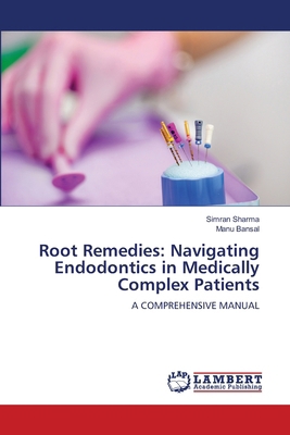 Root Remedies: Navigating Endodontics in Medica... 6207997913 Book Cover