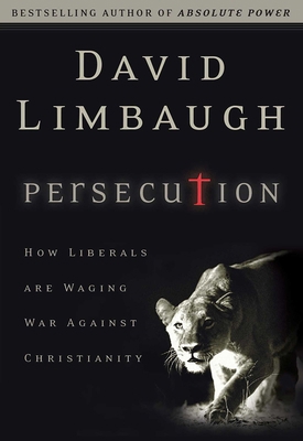 Persecution: How Liberals Are Waging War Agains... 0895261111 Book Cover