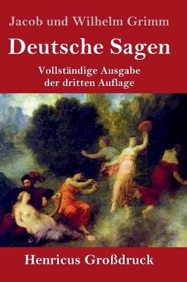 Deutsche Sagen (Großdruck): Vollständige Ausgab... [German] 3847831445 Book Cover