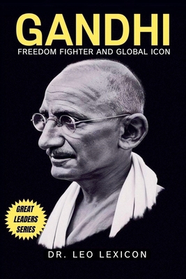Gandhi: Freedom Fighter and Global Icon B0D9MWJN52 Book Cover