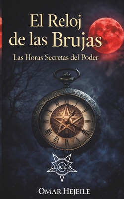 El Reloj de las Brujas: Las Horas Secretas del ... [Spanish] 9588391830 Book Cover