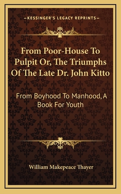 From Poor-House to Pulpit Or, the Triumphs of t... 1163484555 Book Cover