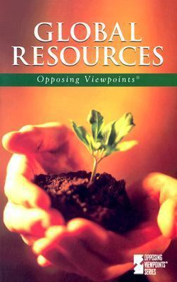Global Resources: Opposing Viewpoints Series 0737716827 Book Cover