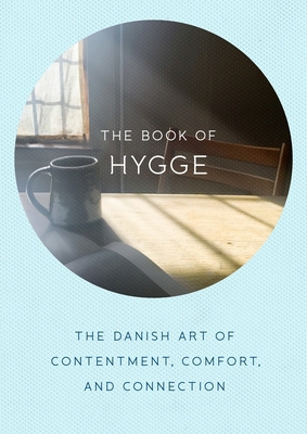 The Book of Hygge: The Danish Art of Contentmen... 0735214093 Book Cover
