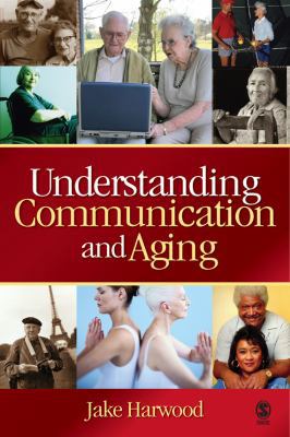 Understanding Communication and Aging: Developi... 1412926092 Book Cover