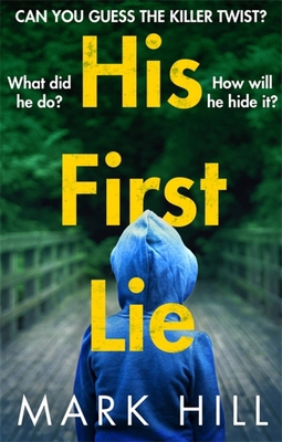 His First Lie: Can You Guess the Killer Twist? 0751573841 Book Cover