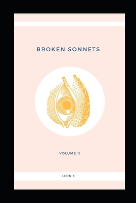 Broken Sonnets: Volume II: Poetry Collection 1097905144 Book Cover
