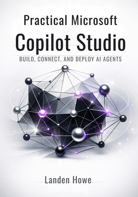 Practical Microsoft Copilot Studio: Build, Conn... B0GF7XFVSW Book Cover