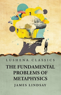 The Fundamental Problems Of Metaphysics B0CJDD5N38 Book Cover