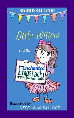 Little Willow and the Enchanted Empanada B0BW36MJ7T Book Cover