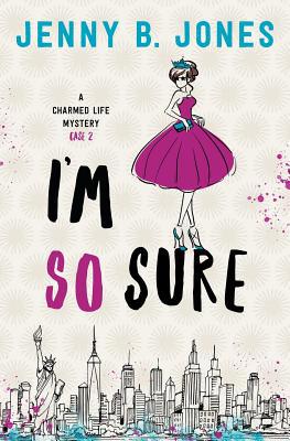 I'm So Sure: A Charmed Life Mystery 0998109843 Book Cover