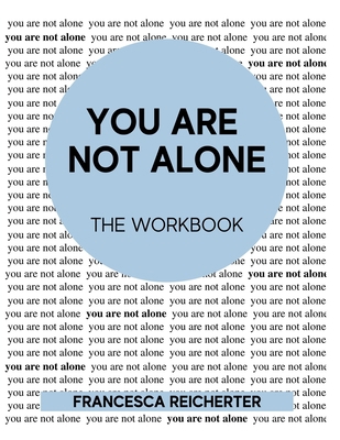 You Are Not Alone: The Workbook B093R5TN2P Book Cover