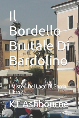 Il Bordello Brutale Di Bardolino: I Misteri Del... [Italian] B09NGSRCQP Book Cover