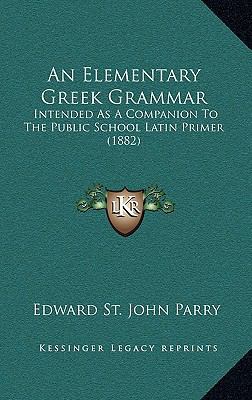 An Elementary Greek Grammar: Intended as a Comp... 1164727338 Book Cover