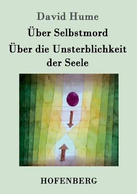 Über Selbstmord / Über die Unsterblichkeit der ... [German] 3861991357 Book Cover