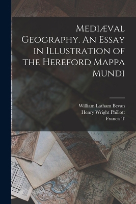 Mediæval Geography. An Essay in Illustration of... 1018114580 Book Cover