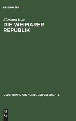 Die Weimarer Republik (German Edition) [German] 3486497952 Book Cover