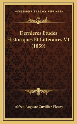 Dernieres Etudes Historiques Et Litteraires V1 ... [French] 1167924673 Book Cover