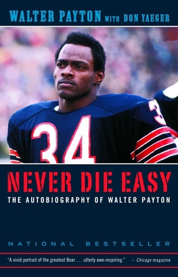 Never Die Easy: The Autobiography of Walter Payton 0375758216 Book Cover