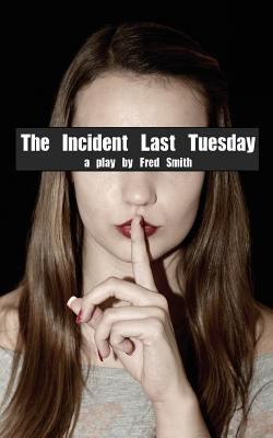 The Incident Last Tuesday 149371354X Book Cover