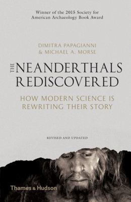 The Neanderthals Rediscovered: How Modern Scien... 0500292043 Book Cover