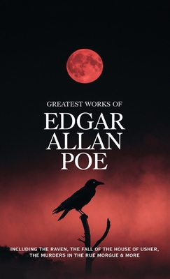 Greatest Works of Edgar Allan Poe - Including T... 9356613001 Book Cover