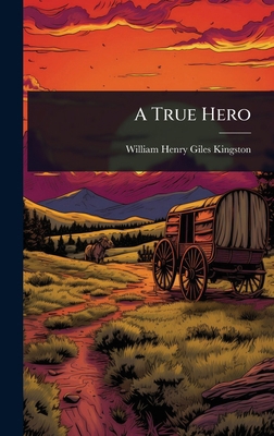 A True Hero 1023599449 Book Cover