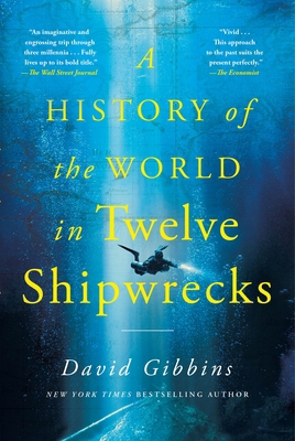 A History of the World in Twelve Shipwrecks 1250397197 Book Cover