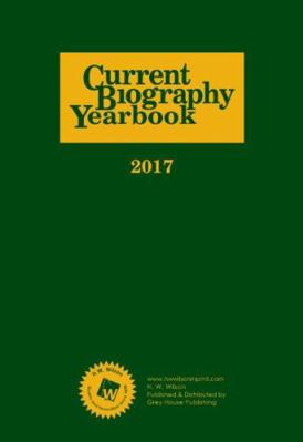 Current Biography Yearbook-2017: 0 161925848X Book Cover