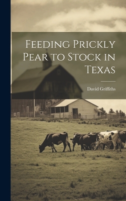 Feeding Prickly Pear to Stock in Texas 1020886870 Book Cover