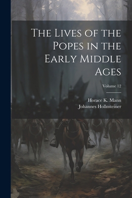 The Lives of the Popes in the Early Middle Ages... 1021950114 Book Cover